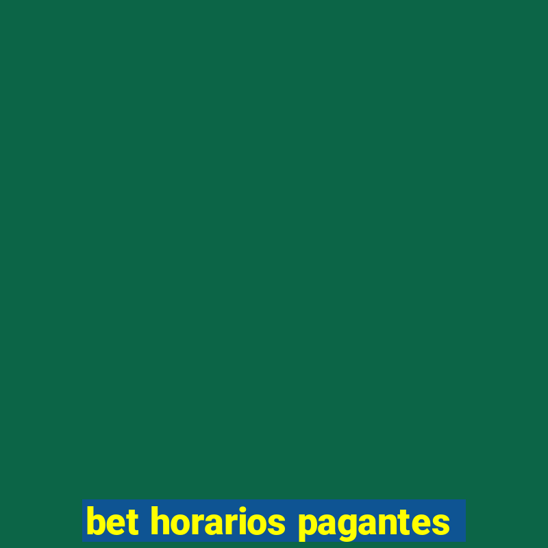 bet horarios pagantes